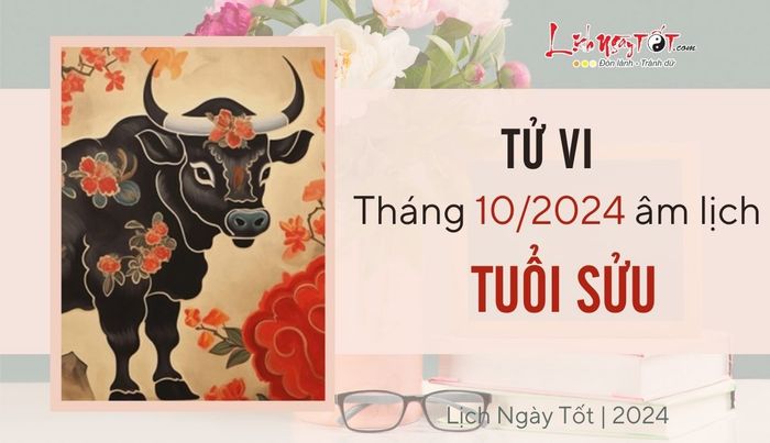 Tử vi tháng 10/2024 cho tuổi Sửu âm lịch