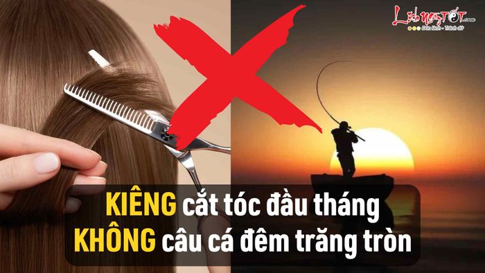 Tại sao người xưa lại dặn kiêng cắt tóc đầu tháng và không câu cá vào đêm trăng tròn?