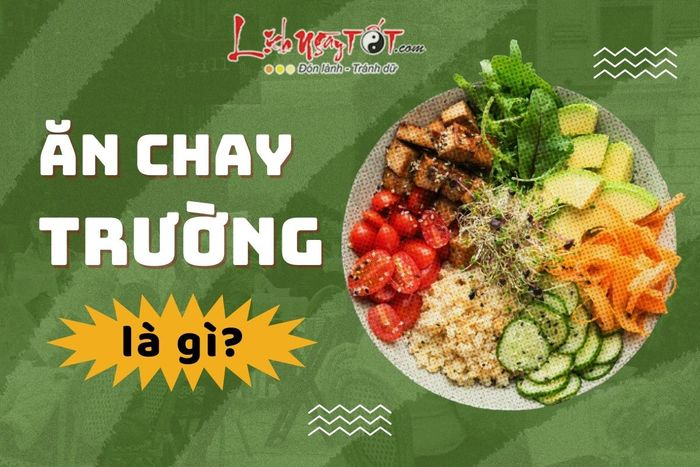 Ăn chay trường là gì?