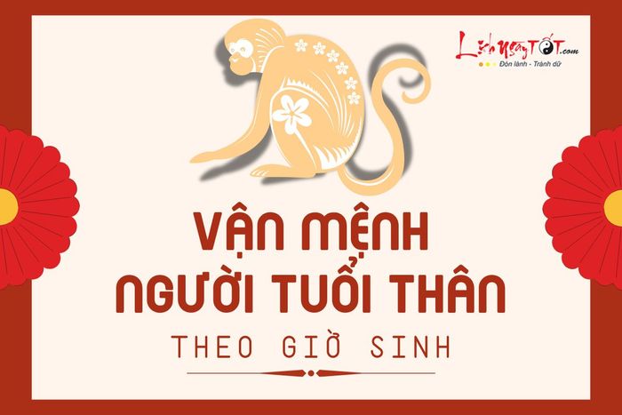 Vận mệnh của người tuổi Thân theo giờ sinh