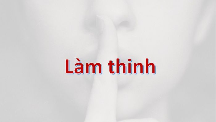 Làm thinh có nghĩa là gì?