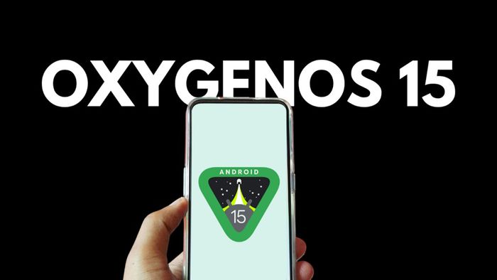 OxygenOS 15 sẽ được ra mắt vào ngày 24 tháng 10