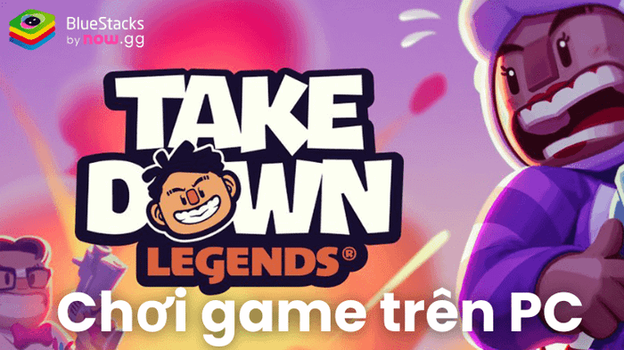 Tham gia cuộc chiến sinh tồn đầy hài hước với TAKEDOWN LEGENDS trên PC thông qua BlueStacks