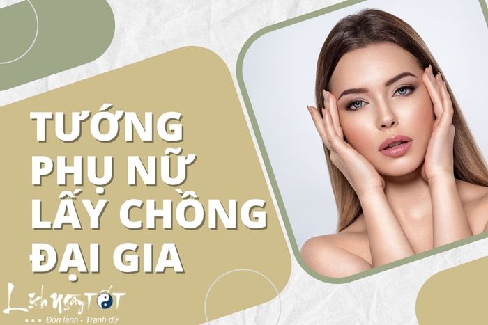 Tướng phụ nữ lấy chồng đại gia