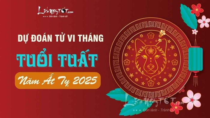 Tử vi tuổi Tuất các tháng trong năm 2025