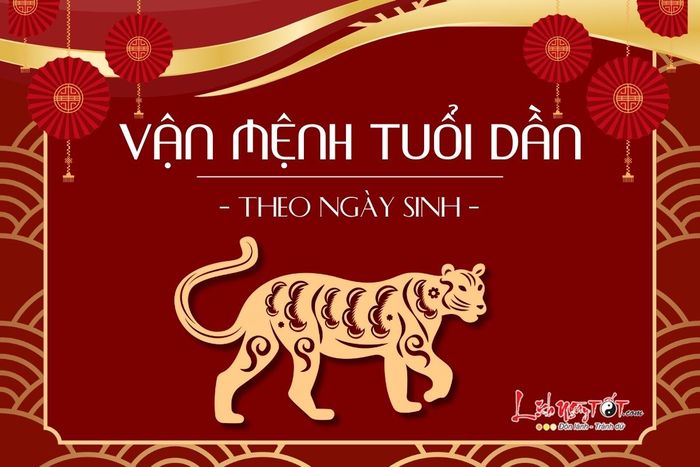 Vận mệnh của người tuổi Dần theo ngày sinh
