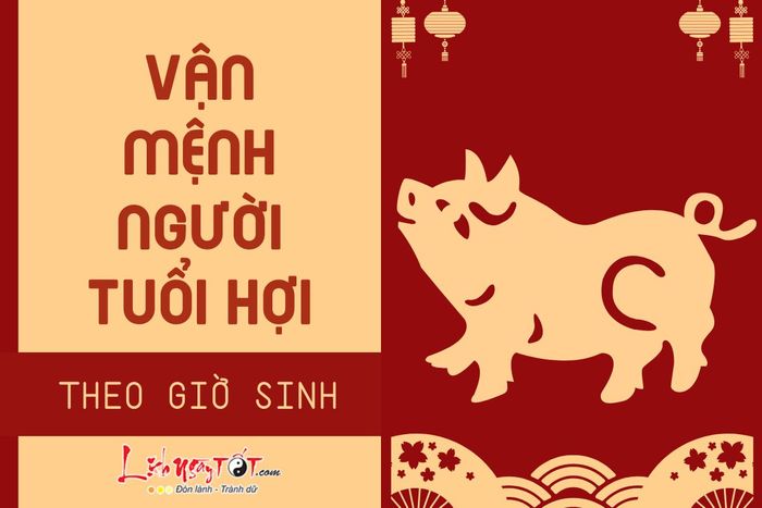 Vận mệnh của người tuổi Hợi