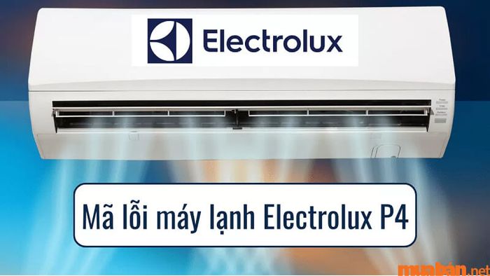 lỗi P4 trên máy lạnh Electrolux