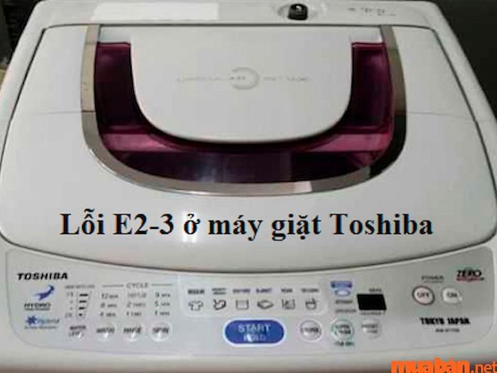 lỗi E2-3 trên máy giặt Toshiba là gì