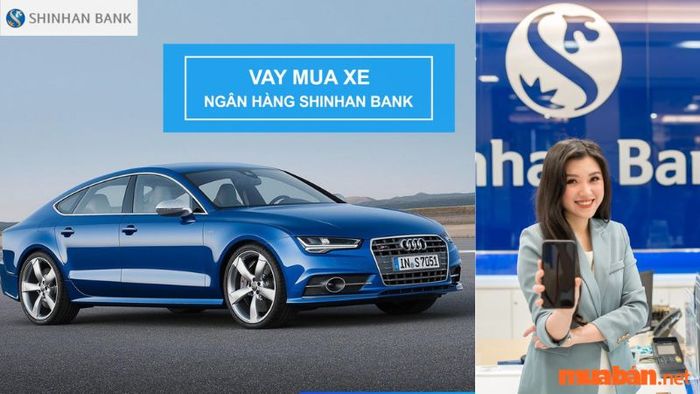 Lợi ích khi vay mua xe tại ngân hàng Shinhan