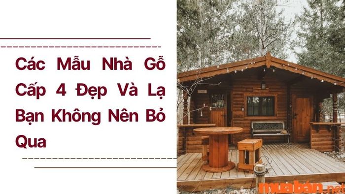 Mẫu nhà gỗ cấp 4 vừa đẹp vừa tiết kiệm chi phí