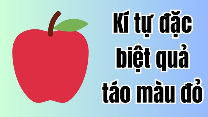 Kí tự đặc biệt quả táo màu đỏ
