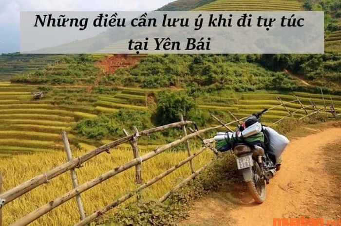 Có một số lưu ý quan trọng trong kinh nghiệm du lịch Yên Bái mà bạn cần nắm rõ.