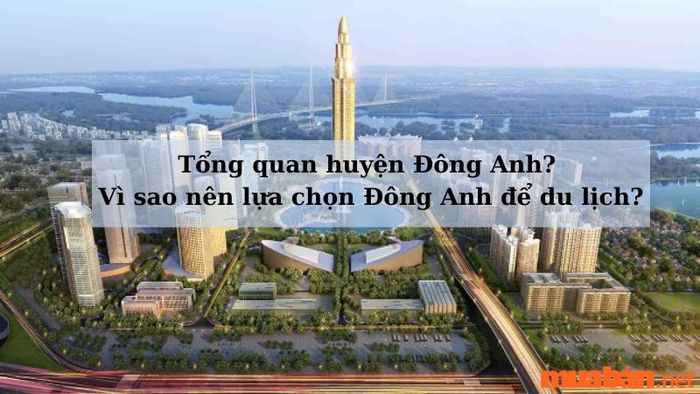 Đông Anh có gì thú vị để khám phá?