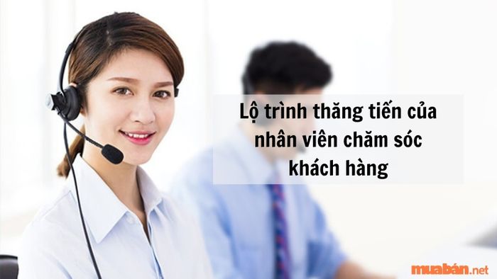 Lộ trình thăng tiến của nhân viên chăm sóc khách hàng