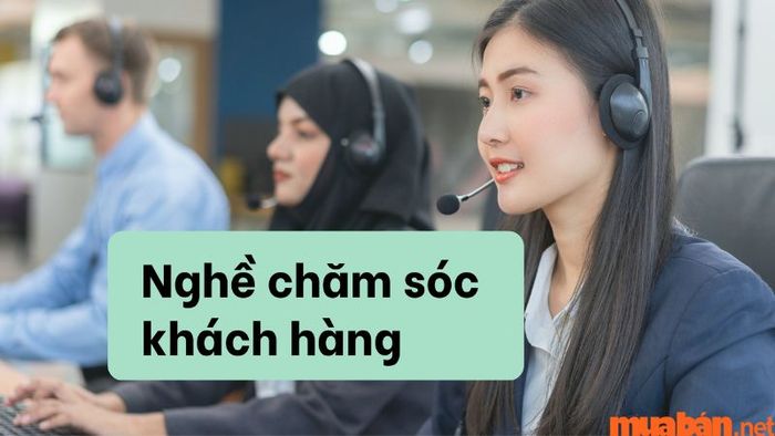 Những yêu cầu cần có đối với nhân viên chăm sóc khách hàng là gì?