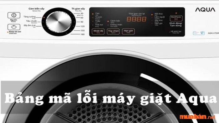 Hướng dẫn xử lý các mã lỗi thường gặp ở máy giặt Aqua