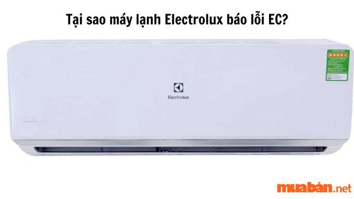 Máy lạnh Electrolux hiển thị lỗi EC | Nguyên nhân và cách khắc phục