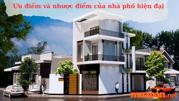 Ưu và nhược điểm của mẫu nhà phố hiện đại