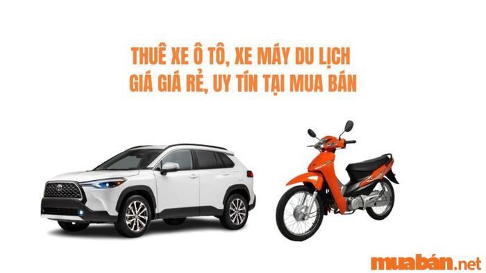 Dịch vụ thuê xe ô tô, xe máy du lịch giá rẻ và uy tín tại Mytour