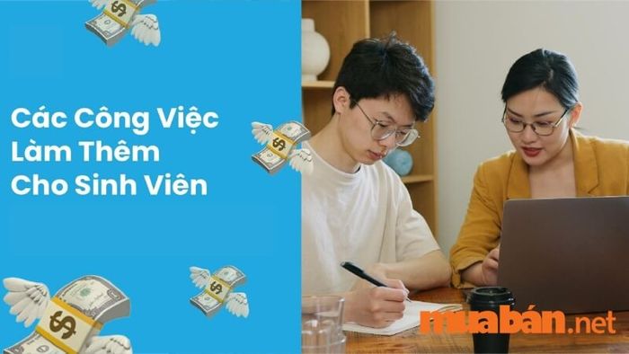 Danh sách tổng hợp các công việc làm thêm cho sinh viên