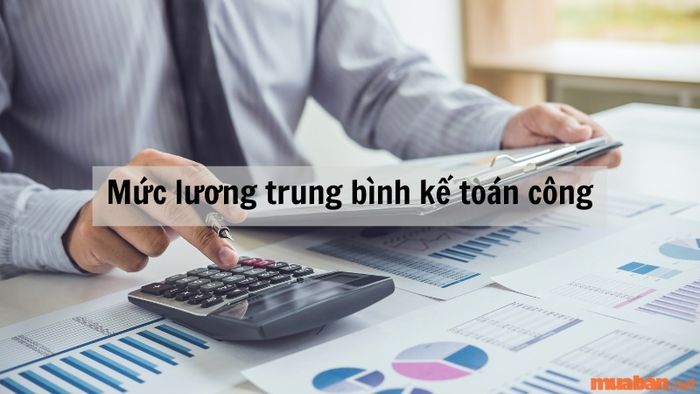 Mức lương trung bình của kế toán công ở Việt Nam trong năm 2023 dao động từ 4.212.000 đến 8.964.000 đồng mỗi tháng