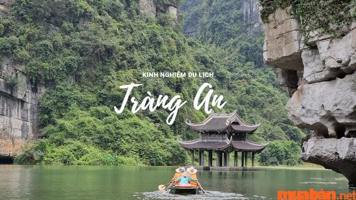 Những mẹo du lịch Tràng An vô cùng hữu ích