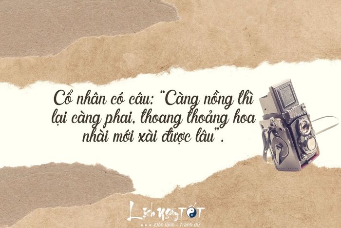Mối quan hệ giữa người với người thật phức tạp, không phải chỉ cần đối tốt với ai đó thì họ sẽ đáp lại tốt như vậy. Nếu ta quá tình cảm với ai đó, dù là bạn bè, người thân hay vợ/chồng, sẽ dễ nảy sinh mong đợi họ đáp lại tương tự. Khi không được như ý, sẽ sinh ra oán giận và hận thù. Dù là vợ chồng, cũng cần 