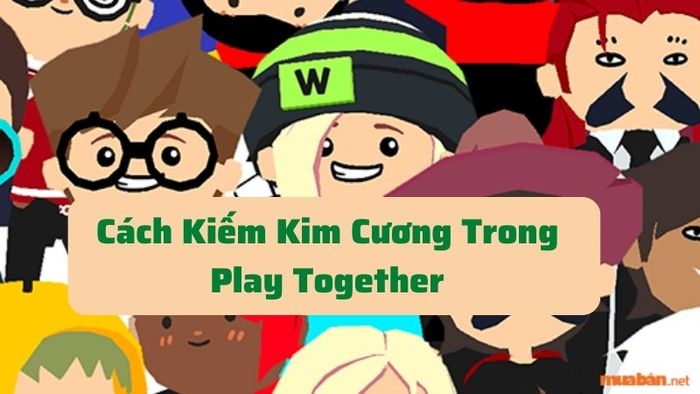 các phương pháp kiếm kim cương trong Play Together