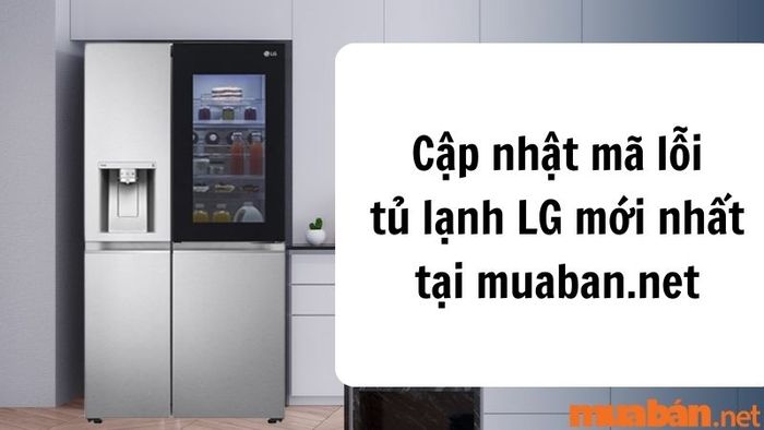 Xem các mã lỗi tủ lạnh LG mới nhất trên Mytour
