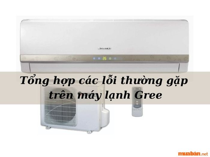 Các lỗi thường gặp trên máy lạnh Gree