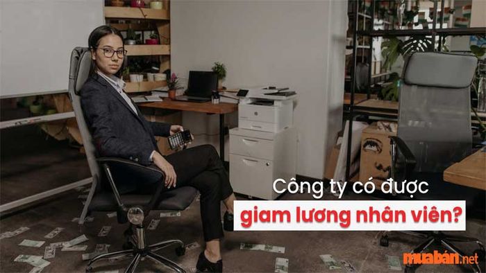 Theo quy định hiện hành, các công ty không được phép tự ý giữ lương của người lao động.