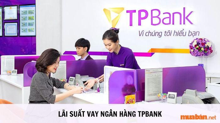 Lãi suất vay ngân hàng TPBank mới nhất năm 2024