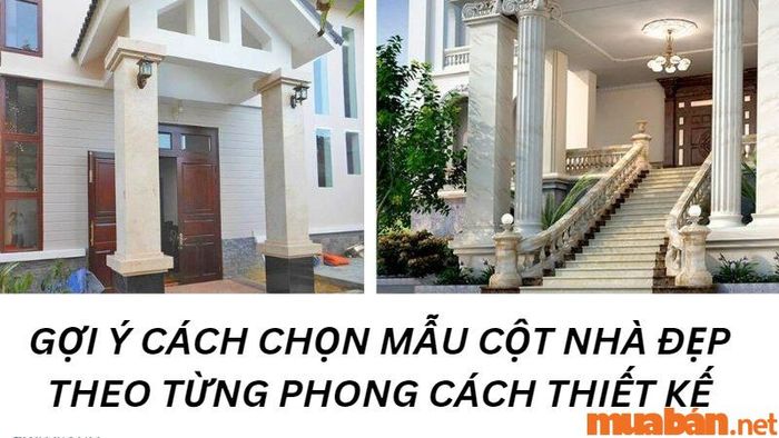 Đề xuất cách lựa chọn mẫu cột nhà đẹp theo từng phong cách thiết kế