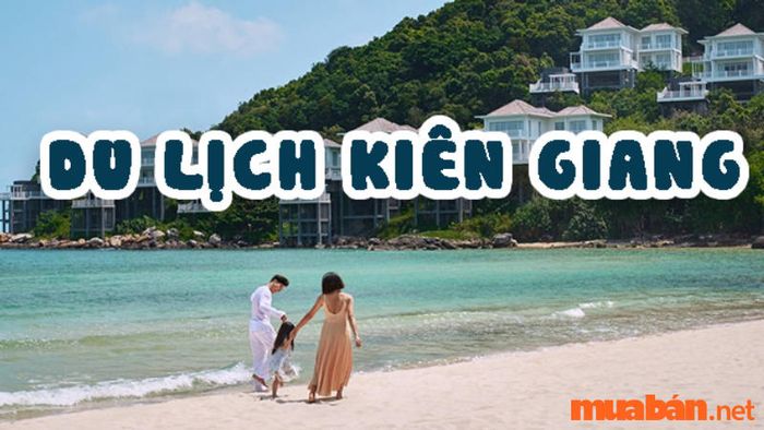 Kiên Giang có gì thú vị? Khám phá 23 địa điểm vui chơi hấp dẫn tại Kiên Giang