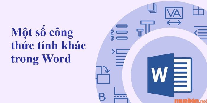 Một số hàm tính khác trong Word mà bạn nên biết.