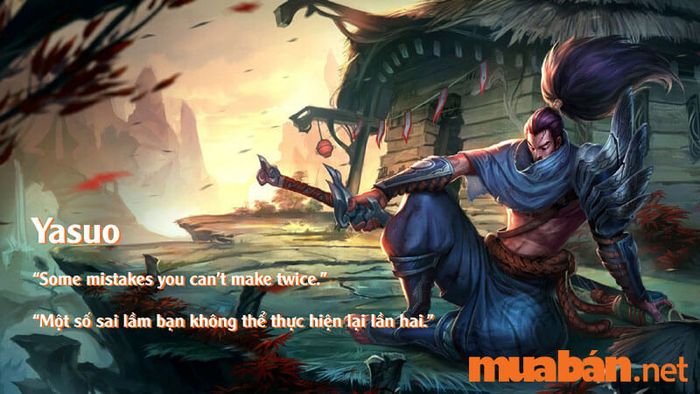 Các câu nói tiếng Anh nổi bật của tướng Yasuo trong Liên Minh Huyền Thoại