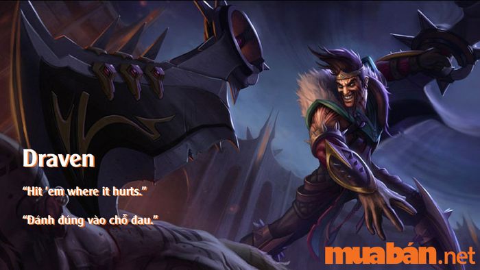 Draven và các câu nói trong Liên Minh Huyền Thoại