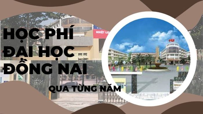 Học phí của Đại học Đồng Nai trong vài năm gần đây