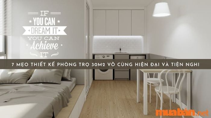7 Bí Quyết Thiết Kế Phòng Trọ 30m2 Sang Trọng