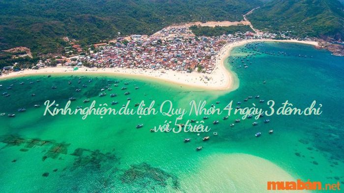 Hướng dẫn khám phá Quy Nhơn trong 4 ngày 3 đêm với chi phí chỉ 5 triệu