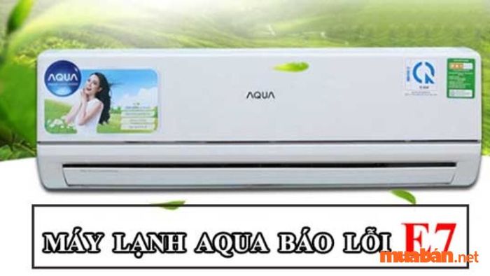 Máy lạnh Aqua hiển thị lỗi E7