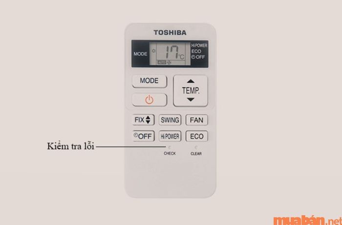 Giữ nút Check trên remote điều khiển của máy lạnh Toshiba.