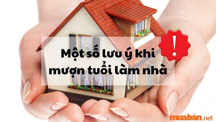 Những lưu ý cần nhớ khi mượn tuổi để xây nhà