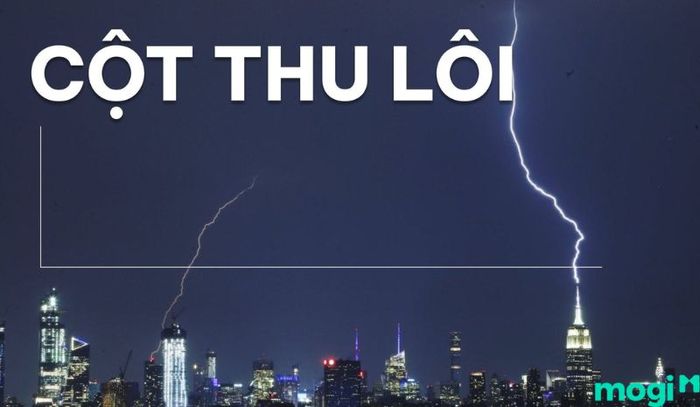 Cấu trúc của cột thu lôi là gì?