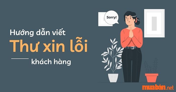 Các nội dung cần có trong thư xin lỗi khách hàng