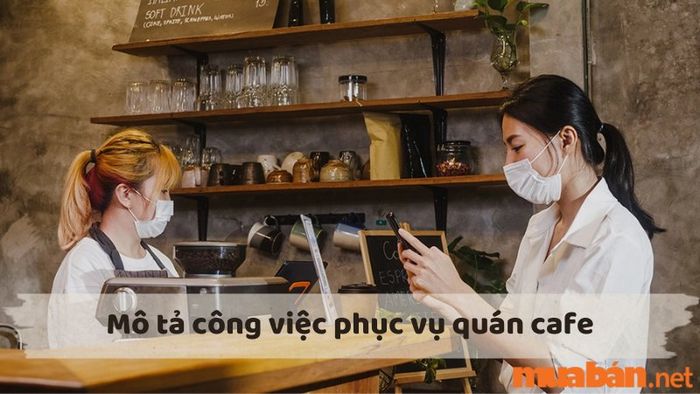 Nhiệm vụ và quy trình làm việc của nhân viên phục vụ quán cafe
