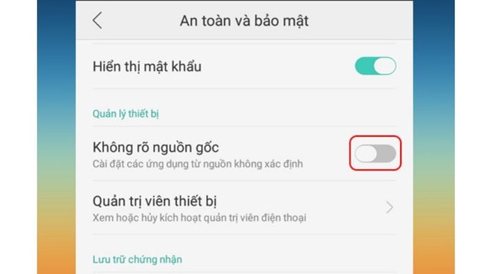 Bước 1: Cấp quyền cài đặt ứng dụng từ nguồn không xác định