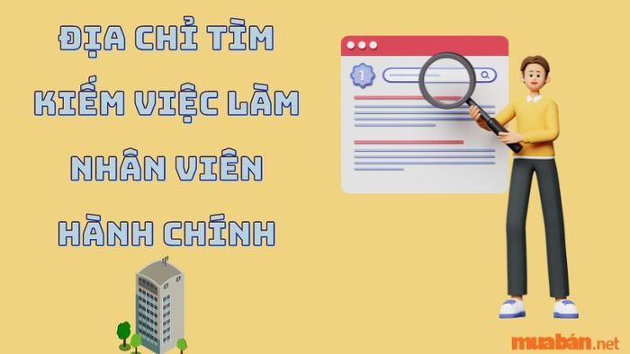 Nguồn tìm kiếm việc làm cho nhân viên hành chính