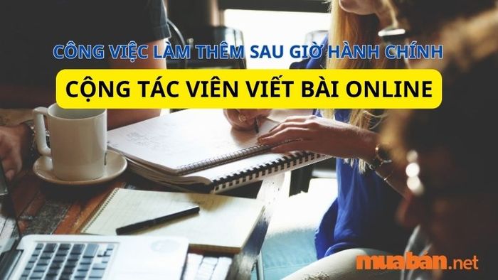 Công việc làm thêm ngoài giờ: Cộng tác viên viết bài online